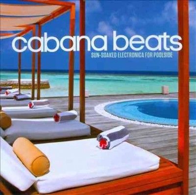 Various - Cabana Beats: Sun Soaked Electronic Fo (CD)