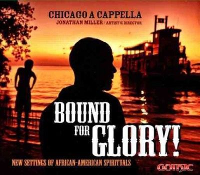 Chicago A Cappella - Bound For Glory: New Settings Of Afric (CD)
