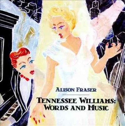 Alison Fraser - Tennessee Williams: Words And Music (CD)