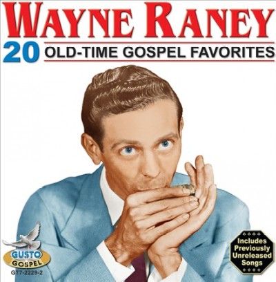 Wayne Raney - Wayne Raney: 20 Old Time Gospel Favori (CD)