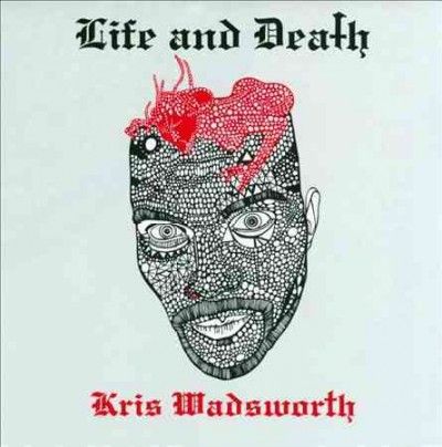 Kris Wadsworth - Life And Death (CD)