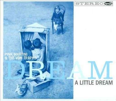 Pink Martini - Dream A Little Dream (CD)