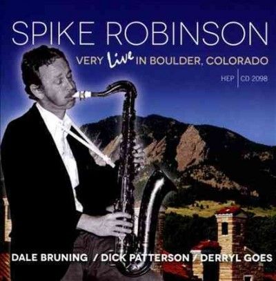 Spike Robinson - Very Live In Boulder Colorado (CD)
