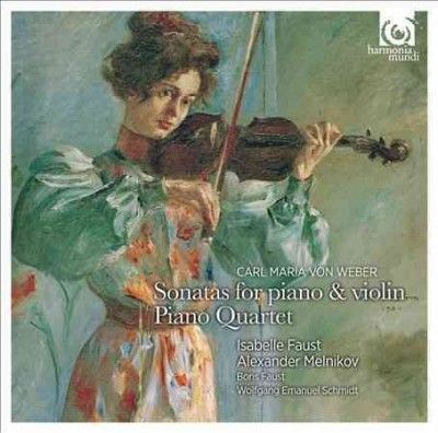 Carl Maria Von Weber: Sonatas for Piano &amp; Violin/Piano Quartet (CD / Album)