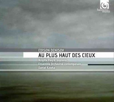 Edison Denisov: Au Plus Haut Des Cieux (CD / Album)
