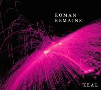 Roman Remains - Zeal (CD)