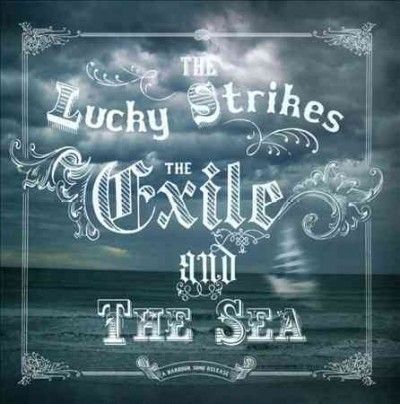Lucky Strikes - Exile And The Sea (CD)