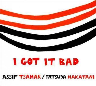 Assif Tsahar - I Got It Bad (CD)