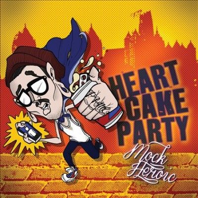 Heart Cake Party - Mock Heroic (CD)