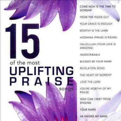 15 of The Most Uplifting Praise Songs - (Import CD)