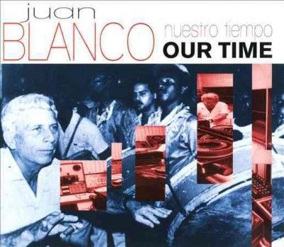 Juan Blanco - Nuestro Tiempo (our Time) (CD)