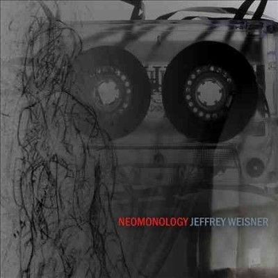 Jeffrey Weisner - Neomonology (CD)
