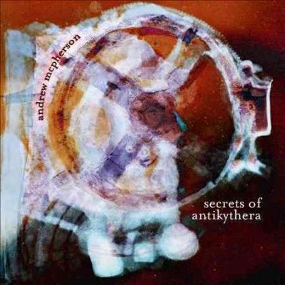 Andrew Mcpherson - Mcpherson: Secrets Of Antikythera (CD)