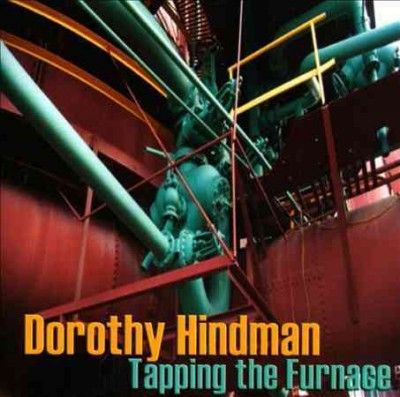 Dorothy Hindman - Tapping The Furnace (CD)