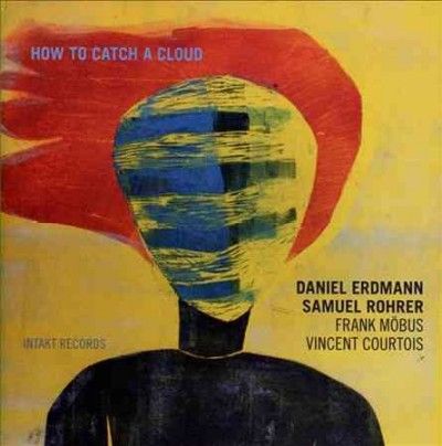 Daniel Erdmann - How To Catch A Cloud (CD)