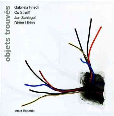 Gabriela Friedli - Objets Trouves/fresh Juice (CD)