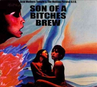 Acid Mothers Temple - Son Of A Bitches Brew (CD)