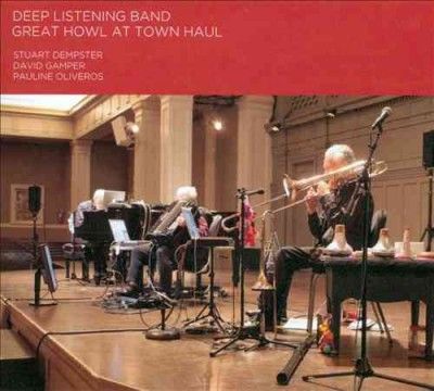 Deep Listening Band - Great Howl At Town Haul (CD)