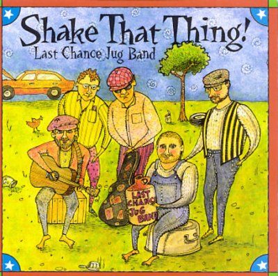 Last Chance Jug Band - Shake That Thing (CD)