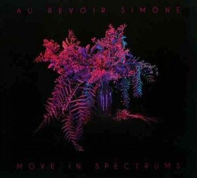 Au Revoir Simone - Move In Spectrums (CD)
