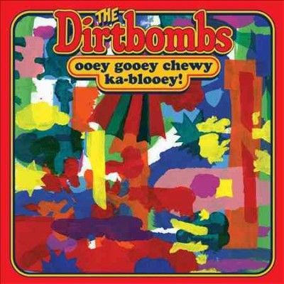 Dirtbombs - Ooey Gooey Chewy Ka Blooey (CD)