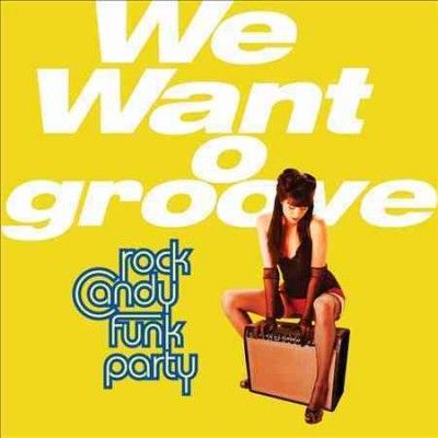 Rock Candy Funk Part - We Want Groove (CD)