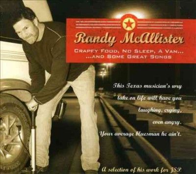 Randy Mcallister - Crappy Food No Sleep A Van &amp; Some Gre (CD)
