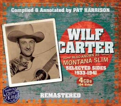 Wilf Carter - Montana Slim 1933 - 1941 (CD)