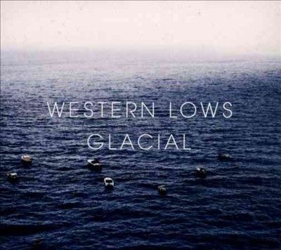 Western Lows - Glacial (CD)