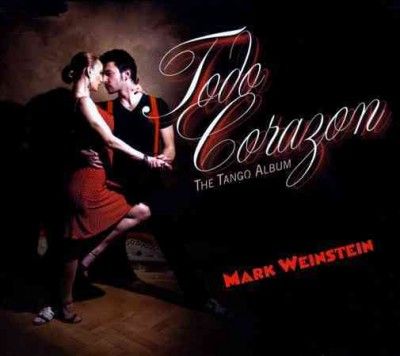 Mark Weinstein - Todo Corazon: Tango Album (CD)