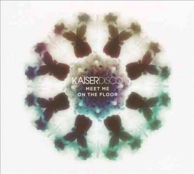 Kaiserdisco - Meet Me On The Floor (CD)