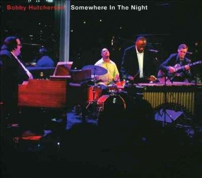 Bobby Hutcherson - Somewhere In The Night (CD)
