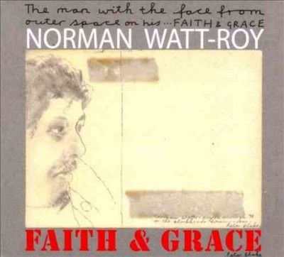 Norman Watt - Roy - Faith &amp; Grace (CD)