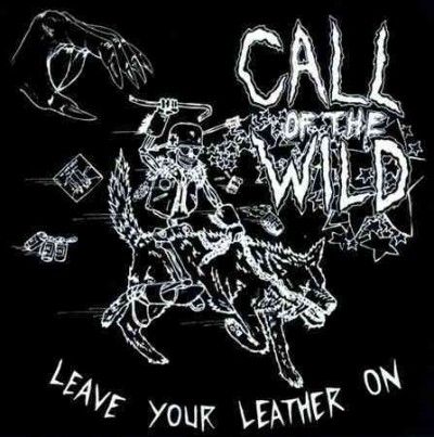 Call Of The Wild - Leave Your Leather On (CD)
