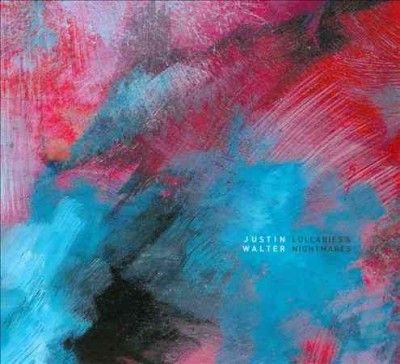 Justin Walter - Lullabies &amp; Nightmares (CD)