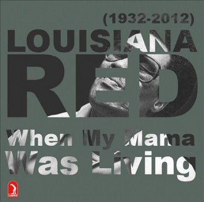 Louisiana Red - When My Mama Was Living (CD)