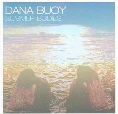 Dana Buoy - Summer Bodies (CD)