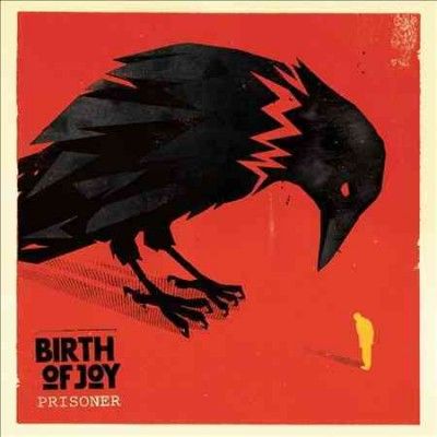 Birth Of Joy - Prisoner (CD)