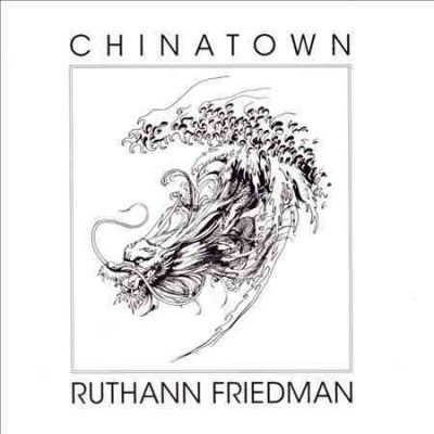 Ruthann Friedman - Chinatown (CD)