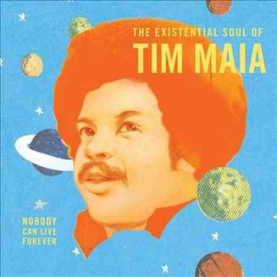 Tim Maia - Nobody Can Live Forever: Existential S (CD)