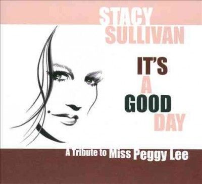 Stacy Sullivan - It's A Good Day: Tribute To Miss Peggy (CD)