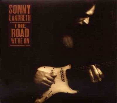 Sonny Landreth - Road We're On (CD)