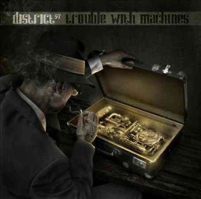 District 97 - Trouble With Machines (CD)