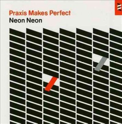 Neon Neon - Praxis Makes Perfect (CD)