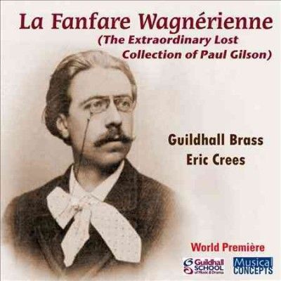 Paul Gilson: La Fanfare Wagnérienne (CD / Album)