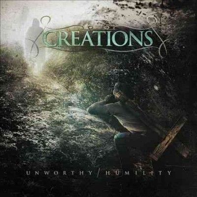 Creations - Unworthy/humility (CD)