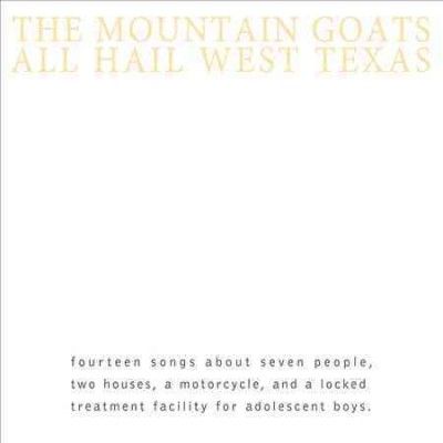 Mountain Goats - All Hail West Texas (CD)