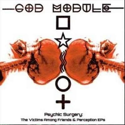 God Module - Psychic Surgery: Victims Among Friends (CD)