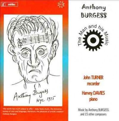 Anthony Burgess - Anthony Burgess: Man And His Music (CD)