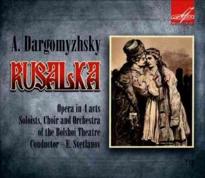A. Dargomyzhsky: Rusalka (CD / Album)
